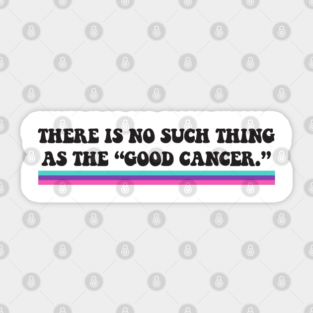 Thyroid Cancer - There is no such thing as the "good cancer" Sticker by yourparadigmdesign